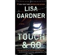 Touch & Go Gardner, Lisa (Auteur)