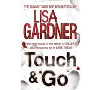 Touch & Go Gardner, Lisa (Auteur)