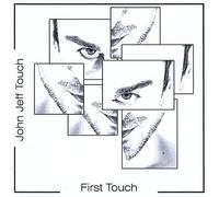 Touch, John Jeff - First Touch