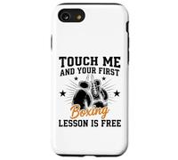 Touch Me and Your First Boxing Lesson is Free Funny Boxer Coque pour iPhone SE (2020) / 7/8