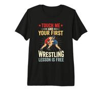 Touch Me and Your First Wrestling Leçon est Gratuite T-Shirt Haut de Gamme