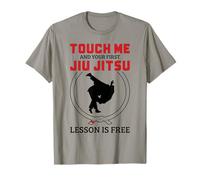 Touch Me First Lesson is Free Brésilien Jiu Jitsu BJJ T-Shirt
