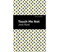 Touch Me Not by Jos Rizal Jos Rizal (Auteur)