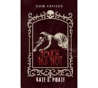 Touch Me Not: (Noir Edition)