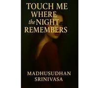 Touch Me Where the Night Remembers