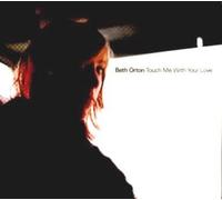 Orton,Beth - Touch Me with Your Love [Import]