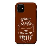 Touch My Beard and Tell Me I´m Pretty Moustache Barber Coque pour iPhone 11