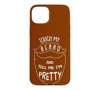 Touch My Beard and Tell Me I´m Pretty Moustache Barber Coque pour iPhone 15 Plus