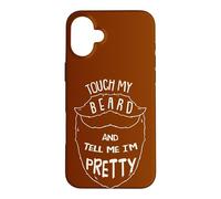 Touch My Beard and Tell Me I´m Pretty Moustache Barber Coque pour iPhone 16 Plus