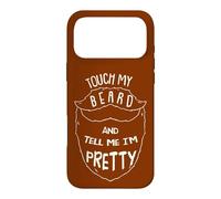 Touch My Beard and Tell Me I´m Pretty Moustache Barber Coque pour iPhone 17 Pro Max