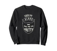 Touch My Beard and Tell Me I´m Pretty Moustache Barber Sweatshirt