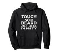 Touch My Beard and Tell Me I'm Pretty Funny Beard Lover Homme Sweat à Capuche