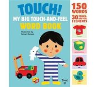 Touch My Big Touch & Feel Word Book Xavier Deneux, (Auteur)