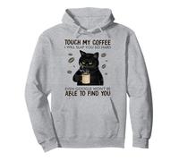 Touch My Coffee I Will Slap You So Hard Amoureux des Chats Sweat à Capuche