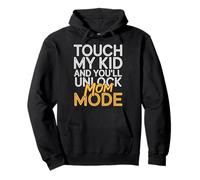 Touch My Kid and You'll Unlock MOM Mode Sweat à Capuche