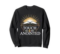 Touch Not My Anointed Citations d'avertissement bibliques - Sweatshirt
