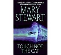 Touch Not The Cat Mary Stewart (Auteur)