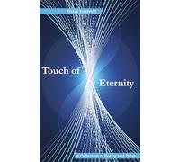 Touch of Eternity: A Collection of Poetry and Prose