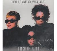 Touch of Faith - Tell Me are You with This