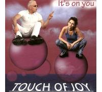 Touch Of Joy - It's On You