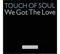 TOUCH OF SOUL - TOUCH OF SOUL / WE GOT THE LOVE