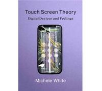 Touch Screen Theory - Michele White - MIT Press Ltd - Livre en Anglais - Paperback Michele WhiteMichele White (Auteur)
