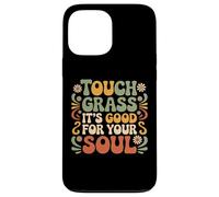 Touch Some Grass, C'est Bon pour Votre âme Touch Grass Meme Coque pour iPhone 13 Pro Max