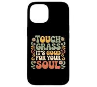 Touch Some Grass, C'est Bon pour Votre âme Touch Grass Meme Coque pour iPhone 15