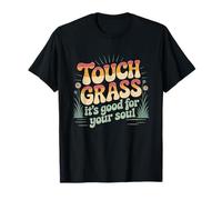 Touch Some Grass, C'est Bon pour Votre âme Touch Grass Meme T-Shirt