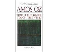 Touch the Water, Touch the Wind Amos Oz (Auteur)