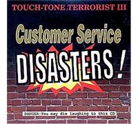 Touch Tone Terrorists - Customer Service Disasters