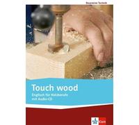 Touch wood. Englisch für Holzberufe: Lehr-/Arbeitsbuch mit Audio-CD (Broschüre)