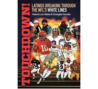 Touchdown! Latinos Breaking Through the NFL's White Lines - Frederick Luis Aldama - Ohio State University Press - ebook (ePub) - Livre