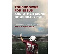 Touchdowns For Jesus And Other Signs Of Apocalypse