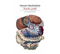 Touché greffé - Vincent Wackenheim - L'atelier Contemporain - broché - Roman
