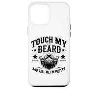 Touche ma Barbe et dis-Moi Que Je suis Jolie - Funny Beard Coque pour iPhone 12 Pro Max