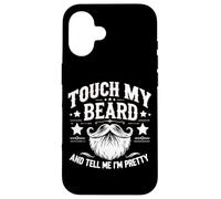 Touche ma Barbe et dis-Moi Que Je suis Jolie - Funny Beard Coque pour iPhone 16