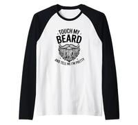 Touche ma Barbe et dis-Moi Que Je suis Jolie - Funny Beard Manche Raglan