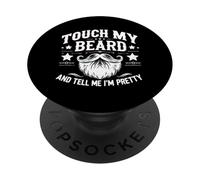 Touche ma Barbe et dis-Moi Que Je suis Jolie - Funny Beard PopSockets PopGrip Adhésif