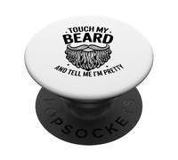 Touche ma Barbe et dis-Moi Que Je suis Jolie - Funny Beard PopSockets PopGrip Adhésif