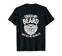 Touche ma Barbe et dis-Moi Que Je suis Jolie - Funny Beard T-Shirt
