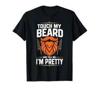 Touche ma Barbe et dis-Moi Que Je suis Un Homme Assez drôle T-Shirt