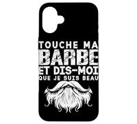 Touche Ma Barbe Humour Barbe Hipster Coque pour iPhone 16 Plus