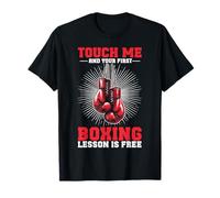 Touche-moi et ta première leçon de boxe est Free Boxer T-Shirt