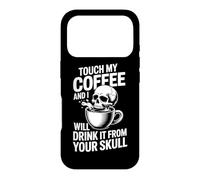 Touche Mon café et Je Le boirai dans Ton crâne Coque pour iPhone 17 Pro