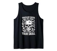 Touche Mon café et Je Le boirai dans Ton crâne Débardeur