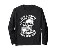 Touche Mon café et Je Le boirai dans Ton crâne Manche Longue
