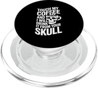 Touche Mon café et Je Le boirai dans Ton crâne PopSockets PopGrip pour MagSafe