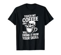 Touche Mon café et Je Le boirai dans Ton crâne T-Shirt Graphique avec Valeur