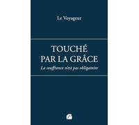 Touché par la grâce: La souffrance n'est pas obligatoire